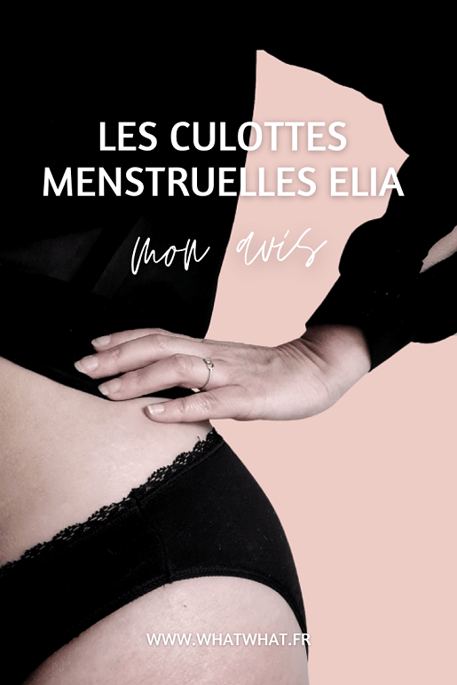 Les culottes menstruelles Elia, mon avis
