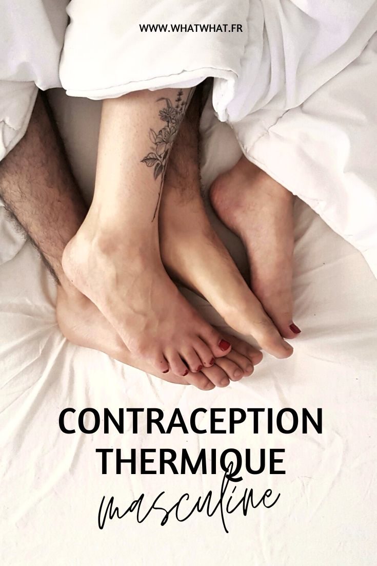 Tout sur la contraception masculine thermique