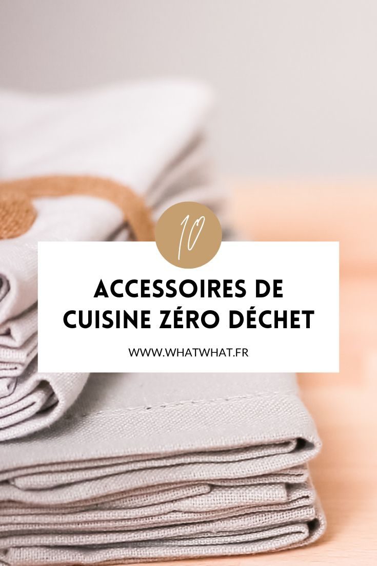 10 accessoires de cuisine zéro déchet