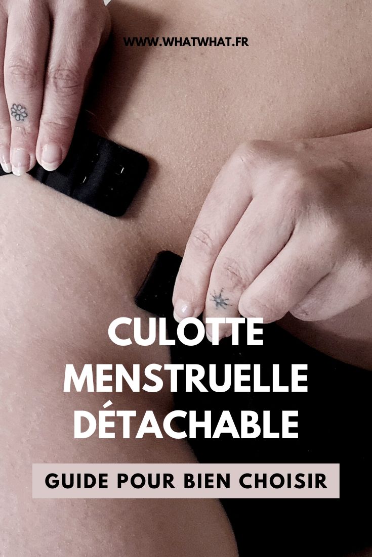 Culotte menstruelle détachable, guide pour bien choisir