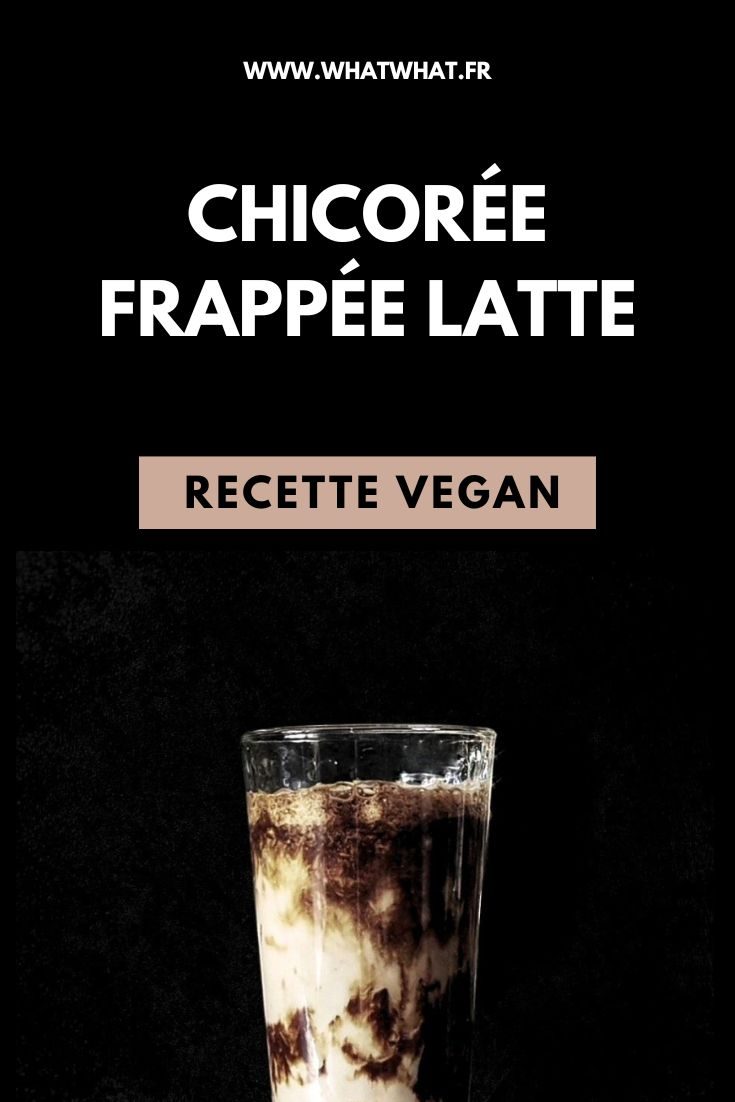Chicorée frappée latte recette vegan