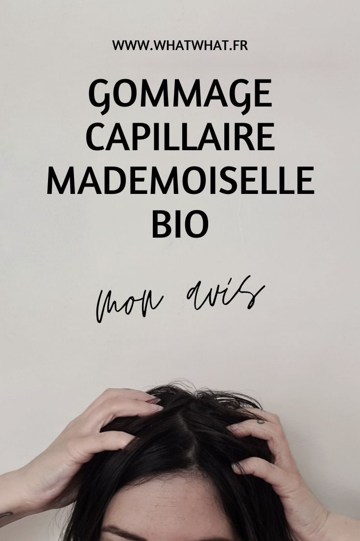 Gommage capillaire Mademoiselle Bio mon avis