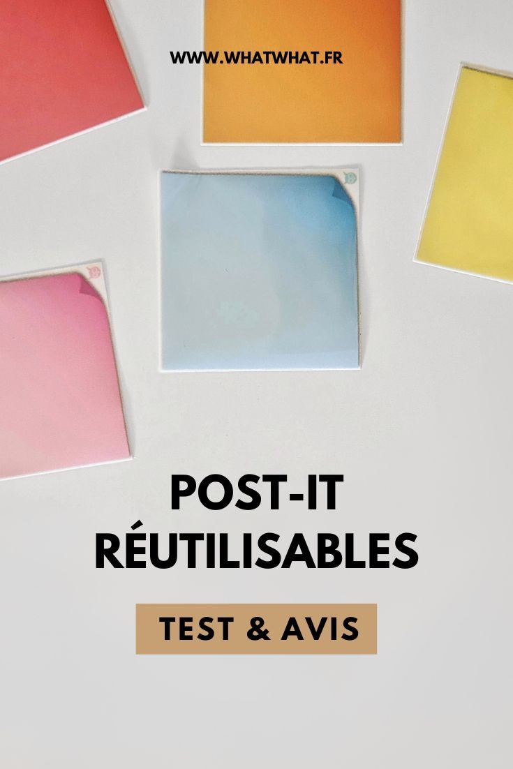 Post it réutilisables - test et avis